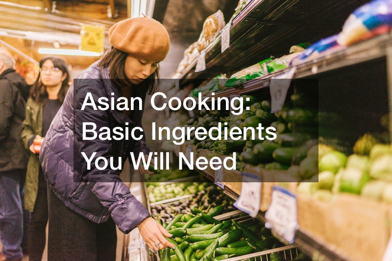 Asian Cooking  Basic Ingredients You Will Need