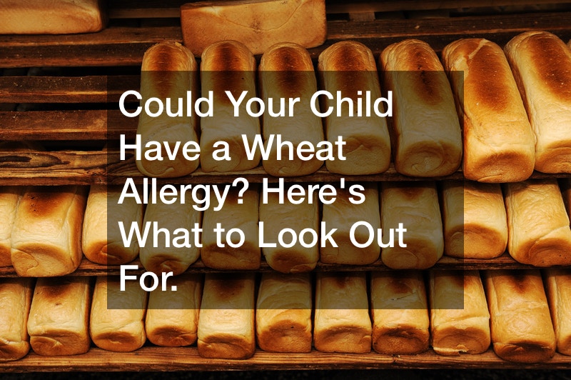 Could Your Child Have a Wheat Allergy? Heres What to Look Out For.